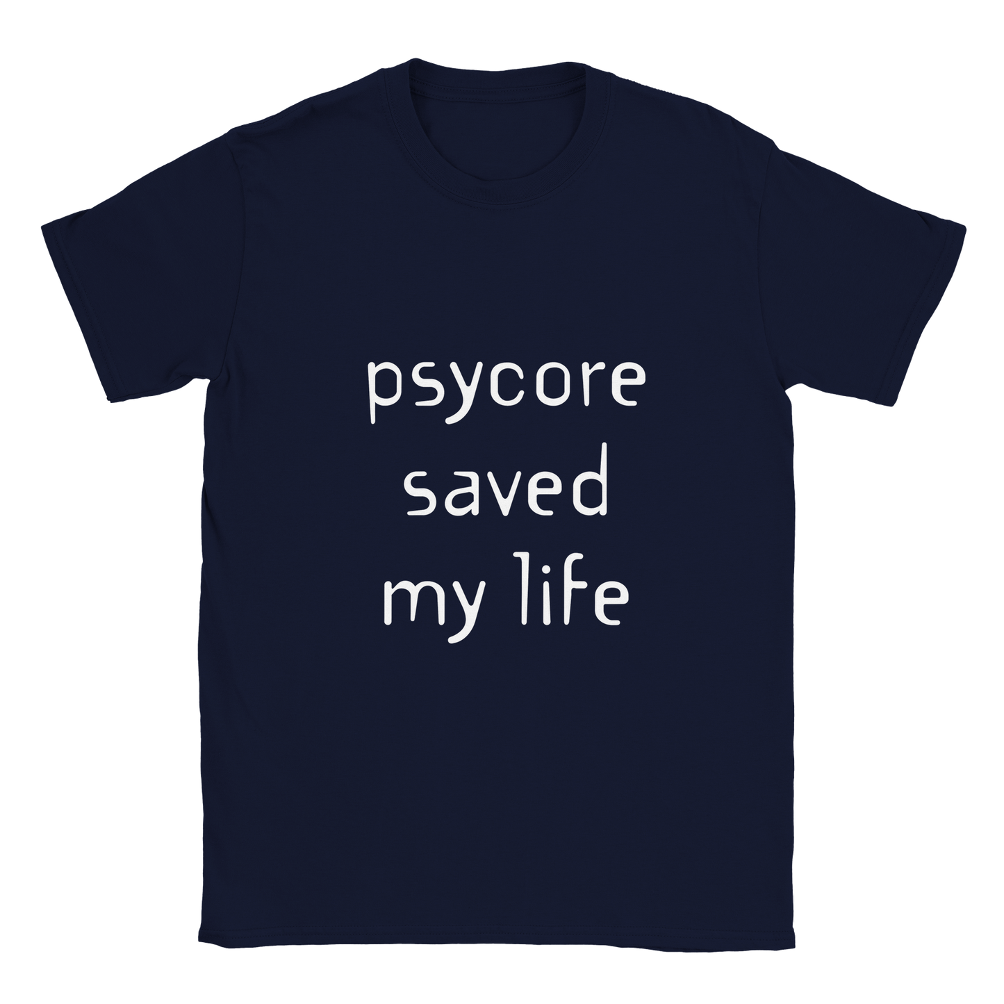 Psycore saved my life T-shirt