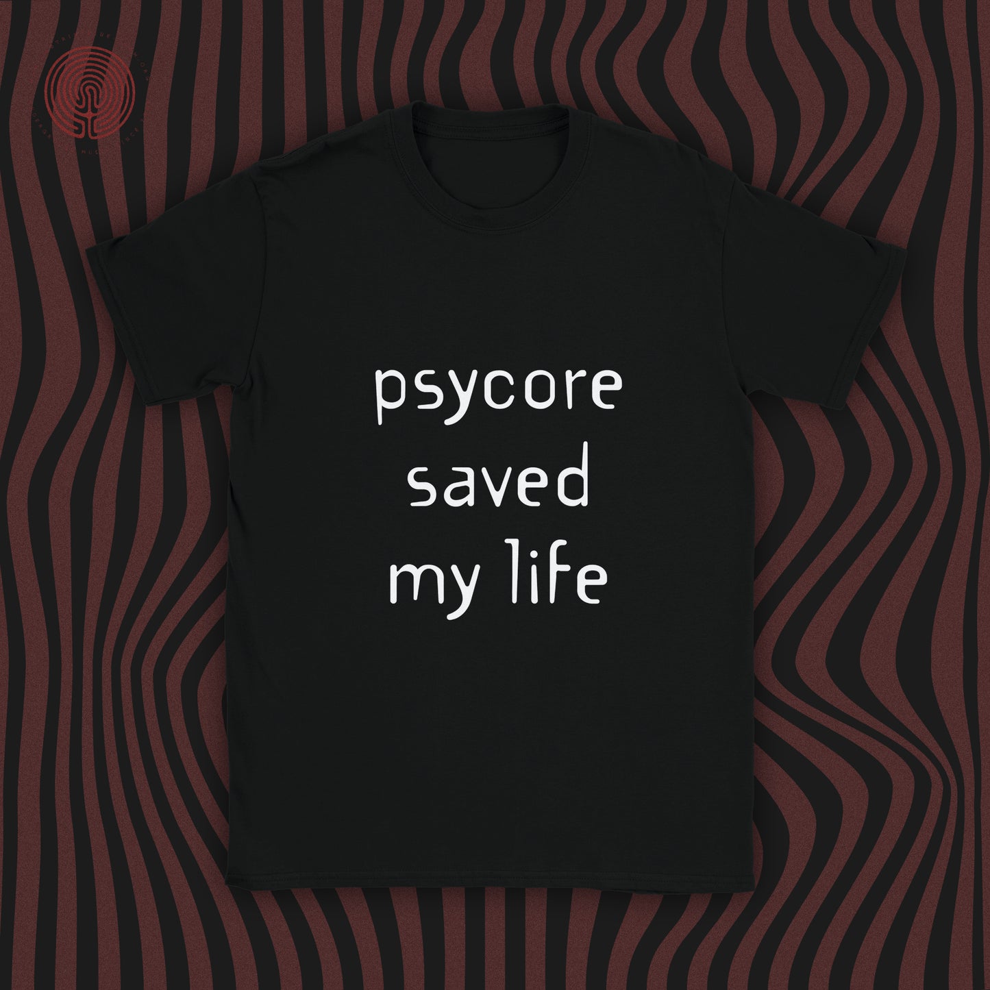 Psycore saved my life T-shirt