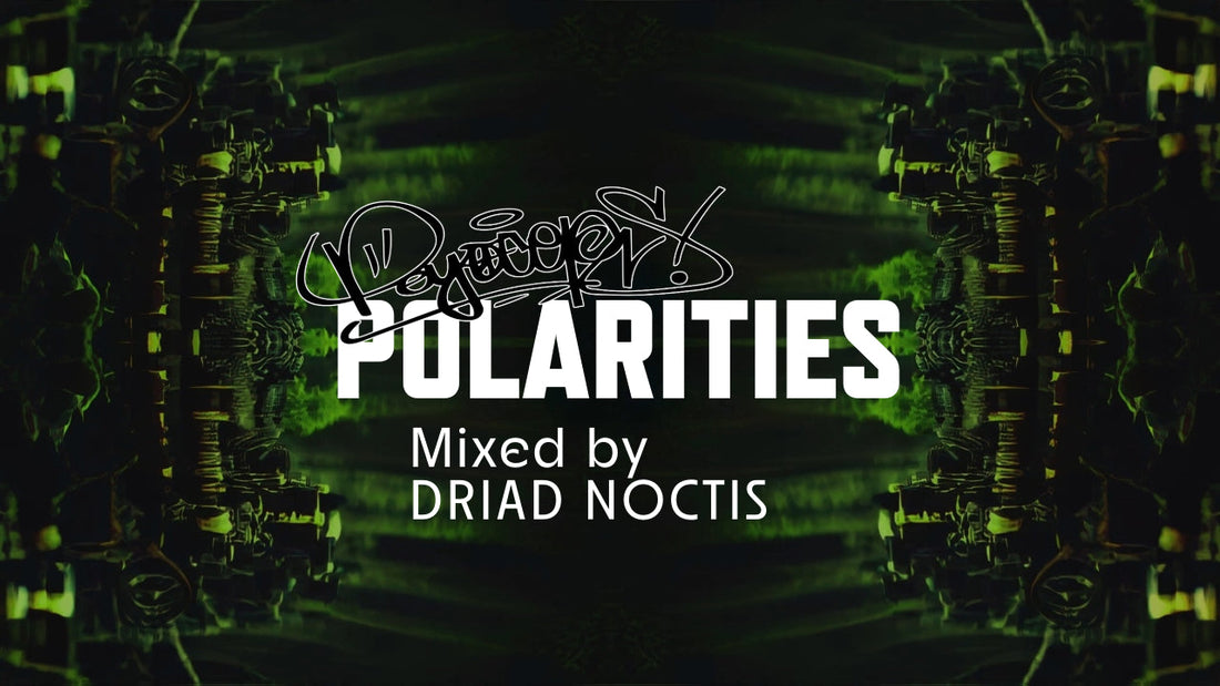 Polarities Mixtape - mixed by Driad Noctis